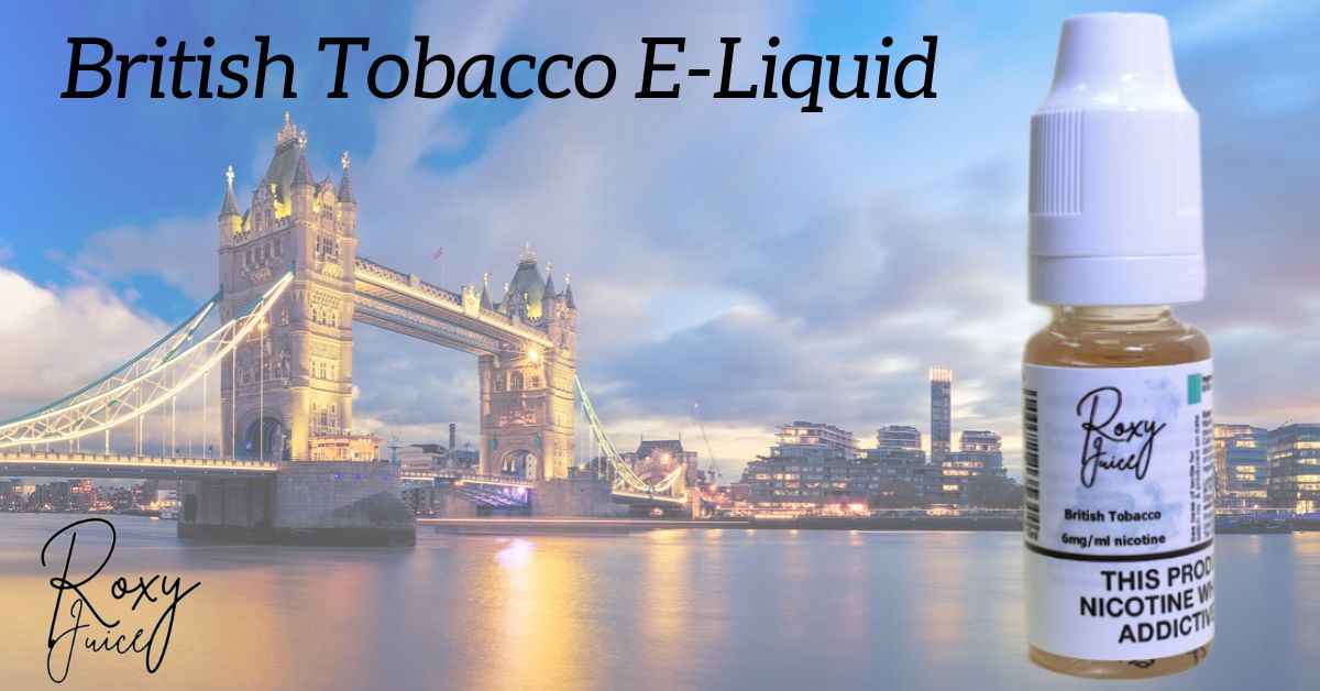 British Tobacco E-Liquid by Roxy Juice | Lontech Vape Shop